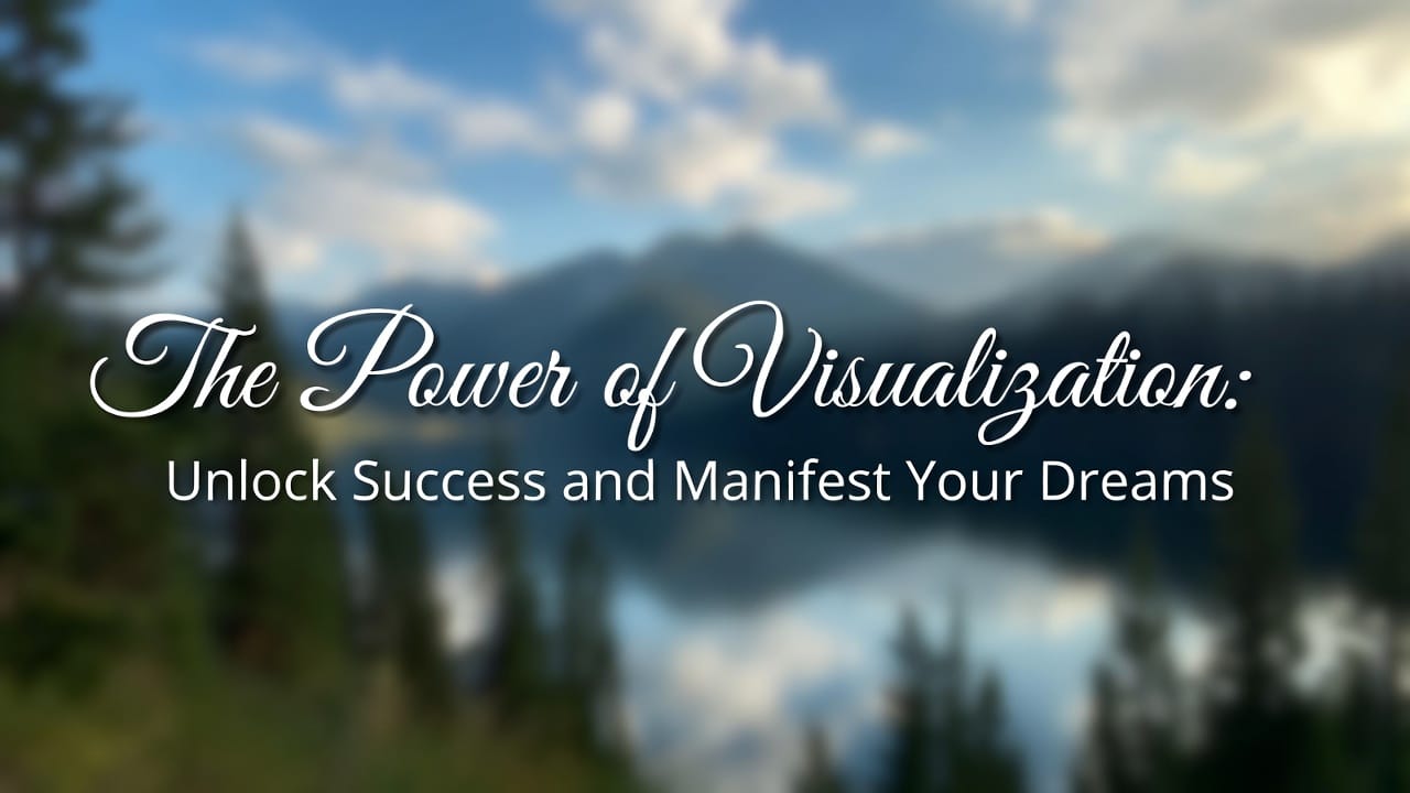 The Power of Visualization: Unlock Success and Manifest Your Dreams 2 75d3b540 310b 4a93 8287 7deaee948021